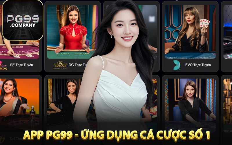 App PG99 - Ứng Dụng Cá Cược Được Tin Chọn 2026