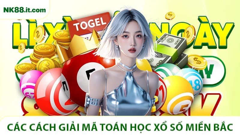 Các phương pháp cách giải mã toán học xổ số miền Bắc thông dụng